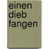 Einen Dieb fangen