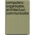 Computers: organisatie, architectuur, communicatie