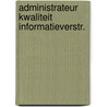 Administrateur kwaliteit informatieverstr. door Duin