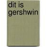 Dit is Gershwin door Vingerhoets