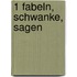 1 Fabeln, Schwanke, Sagen