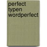 Perfect typen wordperfect by Droste Weustink
