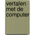 Vertalen met de computer