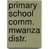 Primary school comm. mwanza distr.