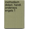 Methodisch didact. handl. onderwys engels 1 by Unknown