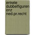 Enkele dubbelfiguren enz ned.pr.recht