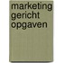 Marketing gericht opgaven