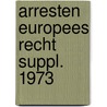 Arresten europees recht suppl. 1973 door Bronkhorst