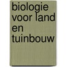 Biologie voor land en tuinbouw door Pieter Brouwer