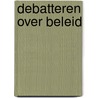 Debatteren over beleid door R. Berkenbosch