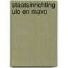 Staatsinrichting ulo en mavo by Wiebe Braam