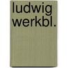 Ludwig werkbl. door Brautigam