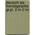 Deutsch als fremdsprache gr.pl. 2 m 2 hv