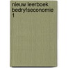 Nieuw leerboek bedryfseconomie 1 by Bosscha