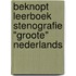 Beknopt leerboek stenografie "Groote" Nederlands