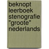 Beknopt leerboek stenografie "Groote" Nederlands by J. Boot