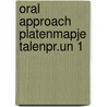 Oral approach platenmapje talenpr.un 1 door Bongers