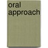 Oral approach