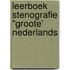 Leerboek stenografie "Groote' Nederlands