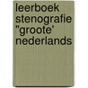 Leerboek stenografie "Groote' Nederlands door J. Boot