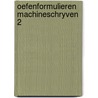 Oefenformulieren machineschryven 2 door Martin Boot