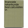 Financiele rekenkunde besl.calculaties vr. door Boer