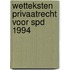 Wetteksten privaatrecht voor spd 1994