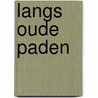 Langs oude paden door Blonk