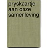 Pryskaartje aan onze samenleving by Boekel