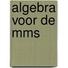 Algebra voor de mms door Birkenhager