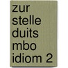 Zur stelle duits mbo idiom 2 by Biesma