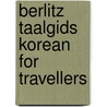 Berlitz taalgids korean for travellers door Berlitz