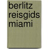 Berlitz reisgids miami by Berlitz