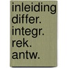 Inleiding differ. integr. rek. antw. door Beth