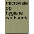 Microvisie op hygiene werkboek