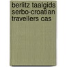 Berlitz taalgids serbo-croatian travellers cas by Berlitz