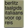 Berlitz taalgids italiaans voor op reis by Berlitz