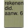 Rekenen did. aanw. 6 by Michels Scholten