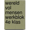 Wereld vol mensen werkblok 4e klas door Bijlsma