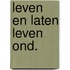 Leven en laten leven ond.