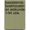 Basiskennis boekhouden en wiskunde 1/94 uitw. by Unknown
