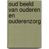 Oud beeld van ouderen en ouderenzorg
