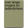 Over lange vingers en ladenlichters door Angenent