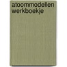 Atoommodellen werkboekje door Auener