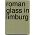 Roman glass in limburg