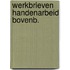 Werkbrieven handenarbeid bovenb.