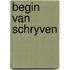 Begin van schryven