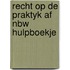 Recht op de praktyk af nbw hulpboekje