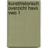 Kunsthistorisch overzicht havo vwo 1 door Akker