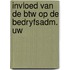 Invloed van de btw op de bedryfsadm. uw